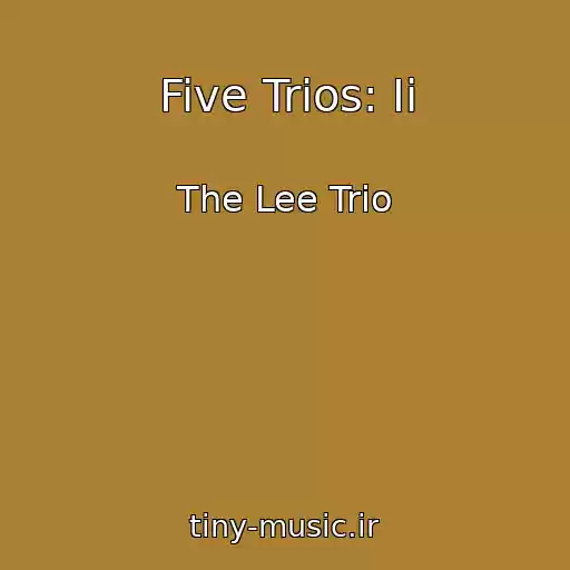 کاور آهنگ Five Trios: Ii از The Lee Trio