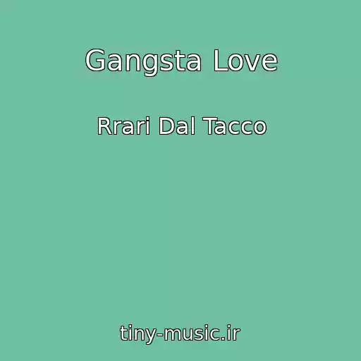 کاور آهنگ Gangsta Love از Rrari Dal Tacco