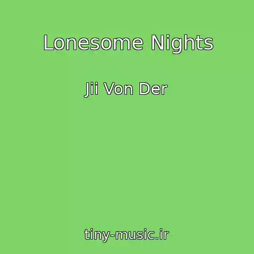 کاور آهنگ Lonesome Nights از Jii Von Der