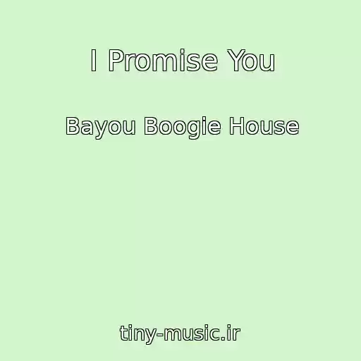کاور آهنگ I Promise You از Bayou Boogie House