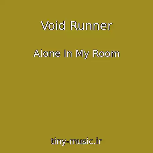 کاور آهنگ Void Runner از Alone In My Room