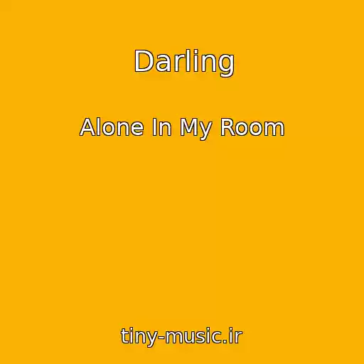 کاور آهنگ Darling از Alone In My Room