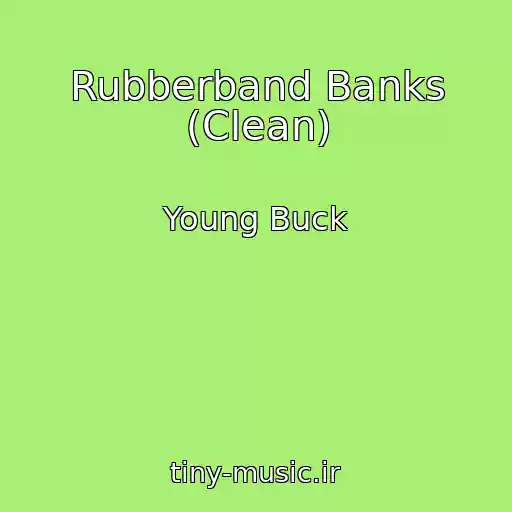 کاور آهنگ Rubberband Banks (Clean) از Young Buck