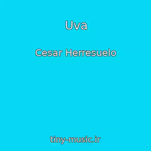 کاور آهنگ Uva از Cesar Herresuelo