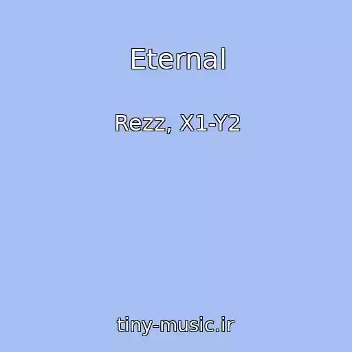 کاور آهنگ Eternal از Rezz, X1-Y2