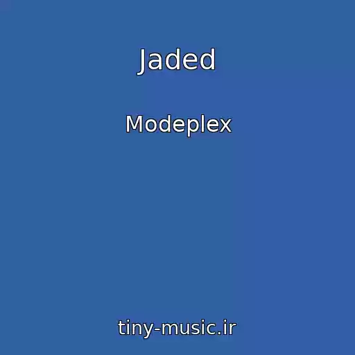 کاور آهنگ Jaded از Modeplex