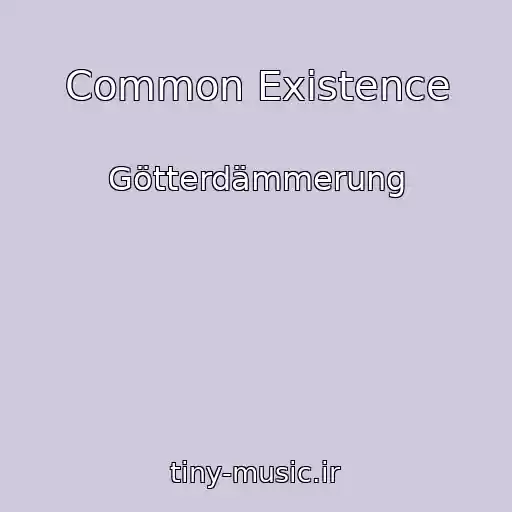 کاور آهنگ Common Existence از Götterdämmerung