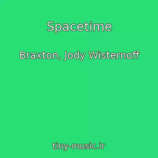 کاور آهنگ Spacetime از Braxton, Jody Wisternoff