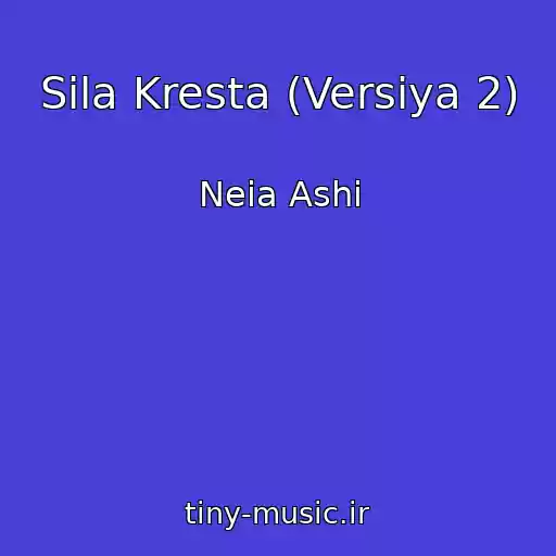 کاور آهنگ Sila Kresta (Versiya 2) از Neia Ashi