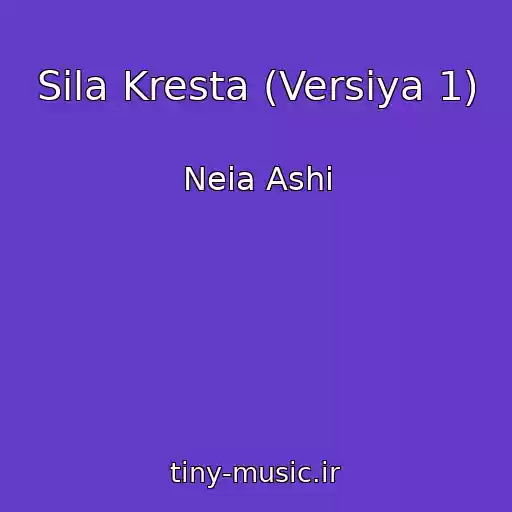 کاور آهنگ Sila Kresta (Versiya 1) از Neia Ashi