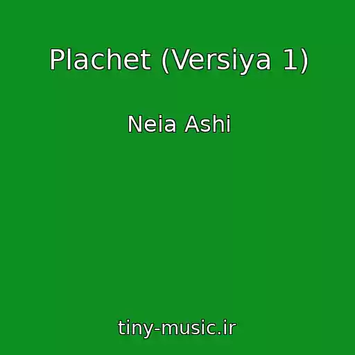 کاور آهنگ Plachet (Versiya 1) از Neia Ashi
