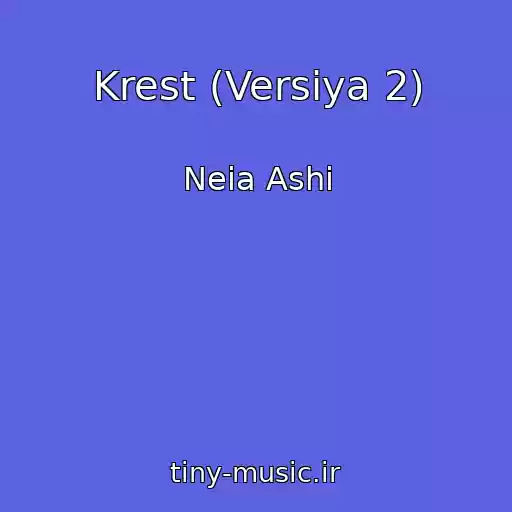 کاور آهنگ Krest (Versiya 2) از Neia Ashi