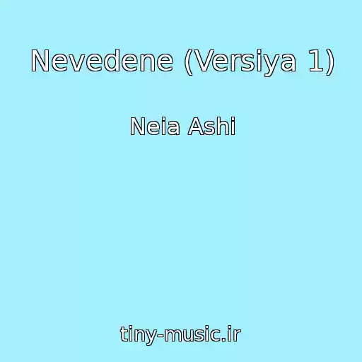 کاور آهنگ Nevedene (Versiya 1) از Neia Ashi