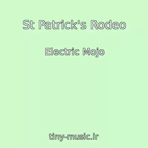 کاور آهنگ St Patrick's Rodeo از Electric Mojo