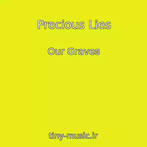کاور آهنگ Precious Lies از Our Graves
