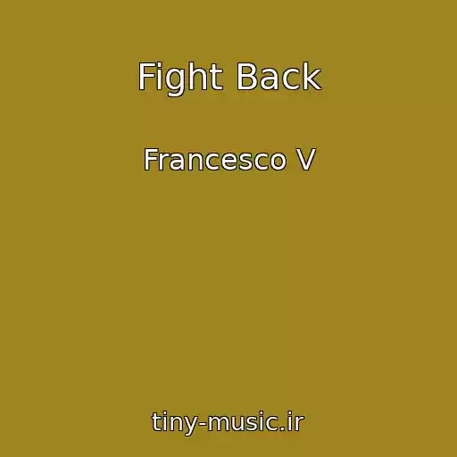 کاور آهنگ Fight Back از Francesco V