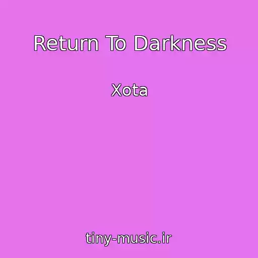 کاور آهنگ Return To Darkness از Xota