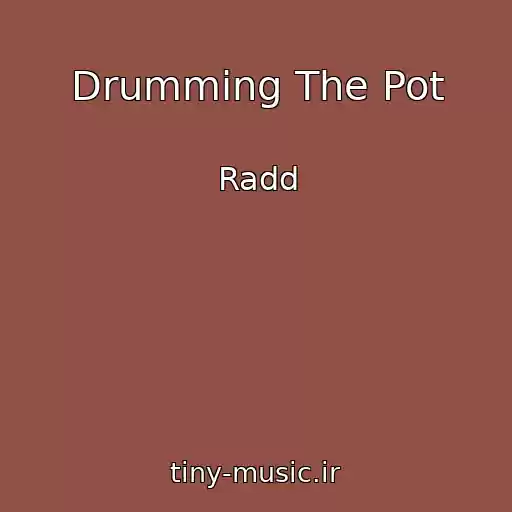 کاور آهنگ Drumming The Pot از Radd
