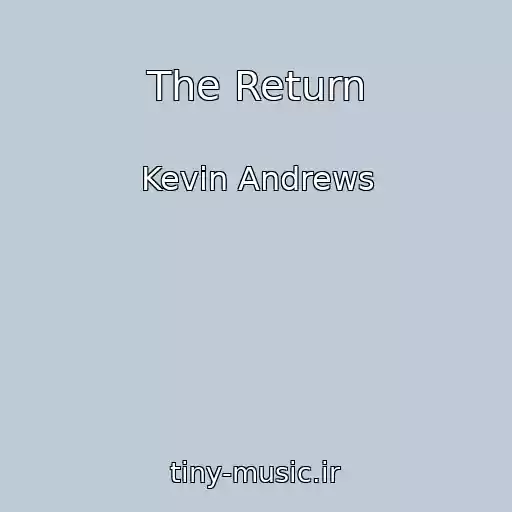 کاور آهنگ The Return از Kevin Andrews