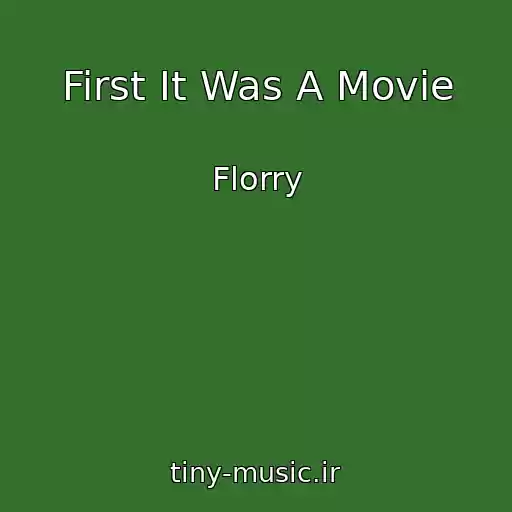کاور آهنگ First It Was A Movie از Florry