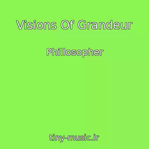 کاور آهنگ Visions Of Grandeur از Phillosopher