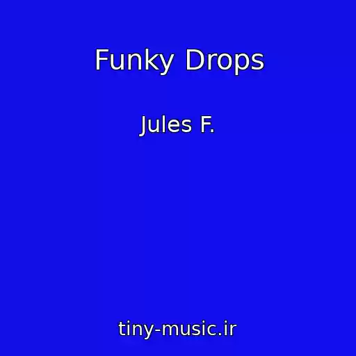 کاور آهنگ Funky Drops از Jules F.