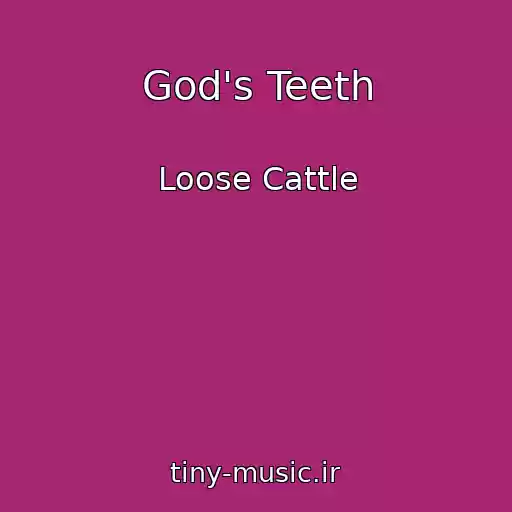 کاور آهنگ God's Teeth از Loose Cattle