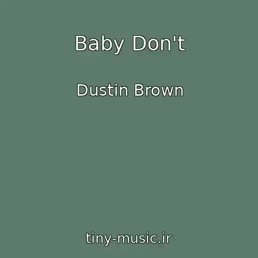 کاور آهنگ Baby Don't از Dustin Brown
