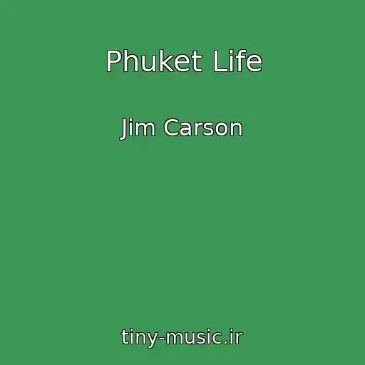 کاور آهنگ Phuket Life از Jim Carson
