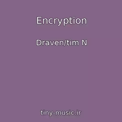 کاور آهنگ Encryption از Draven/tim N