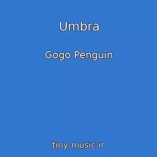 کاور آهنگ Umbra از Gogo Penguin