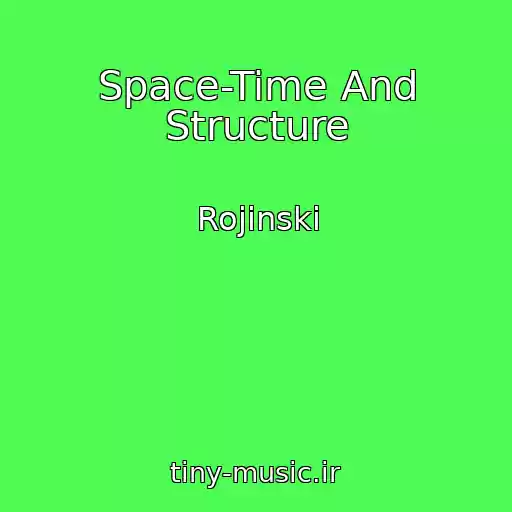 کاور آهنگ Space-Time And Structure از Rojinski