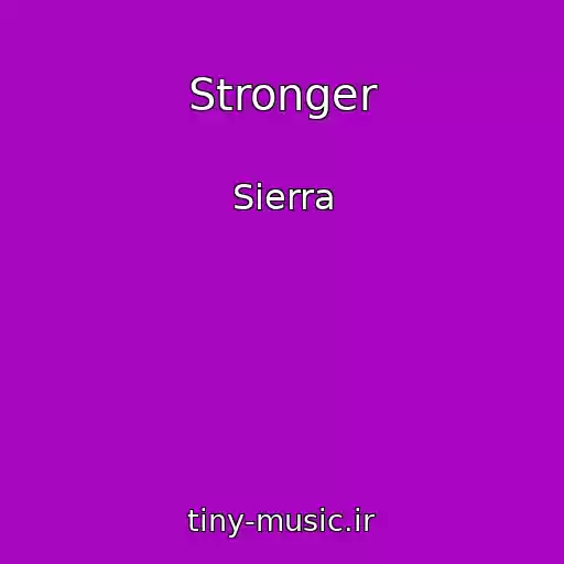 کاور آهنگ Stronger از Sierra