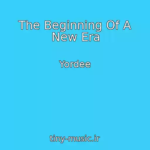 کاور آهنگ The Beginning Of A New Era از Yordee