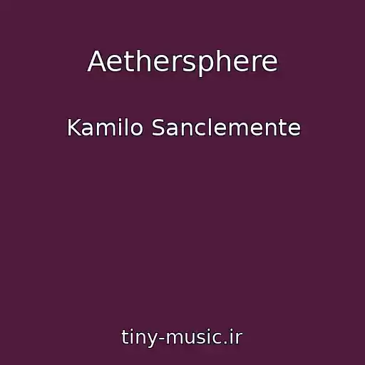 کاور آهنگ Aethersphere از Kamilo Sanclemente