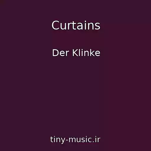 کاور آهنگ Curtains از Der Klinke