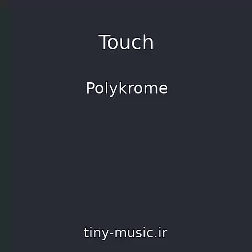 کاور آهنگ Touch از Polykrome
