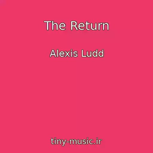 کاور آهنگ The Return از Alexis Ludd