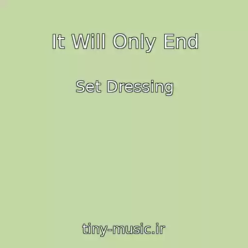 کاور آهنگ It Will Only End از Set Dressing