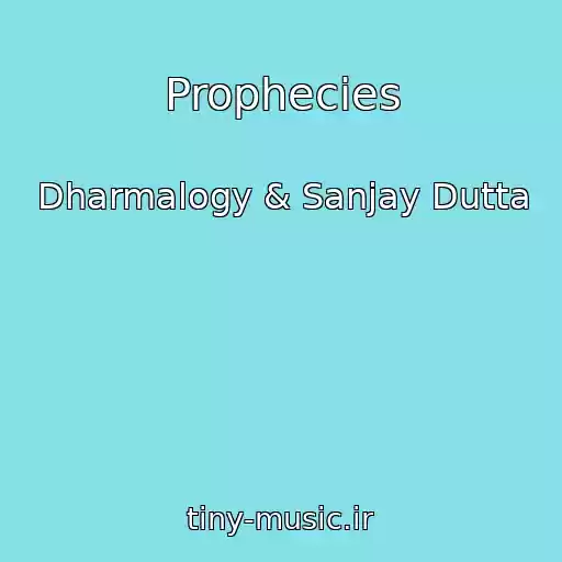کاور آهنگ Prophecies از Dharmalogy & Sanjay Dutta