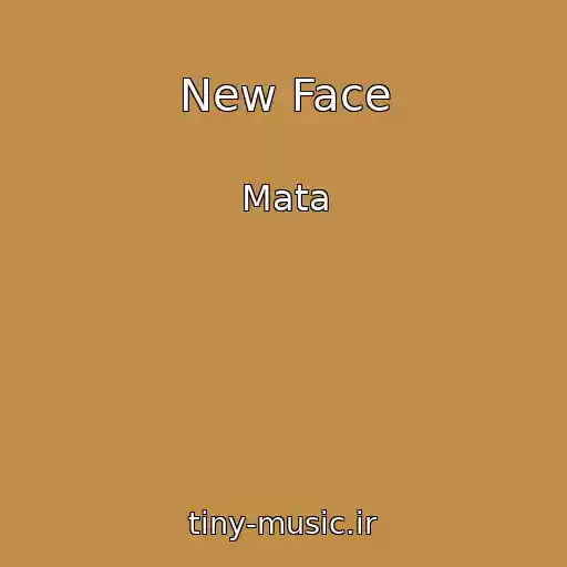 کاور آهنگ New Face از Mata