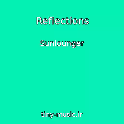 کاور آهنگ Reflections از Sunlounger