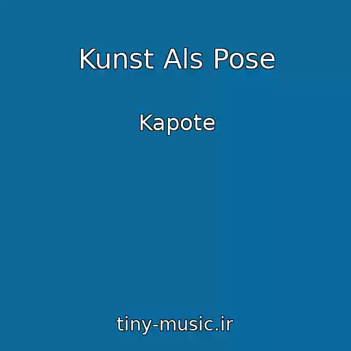 کاور آهنگ Kunst Als Pose از Kapote