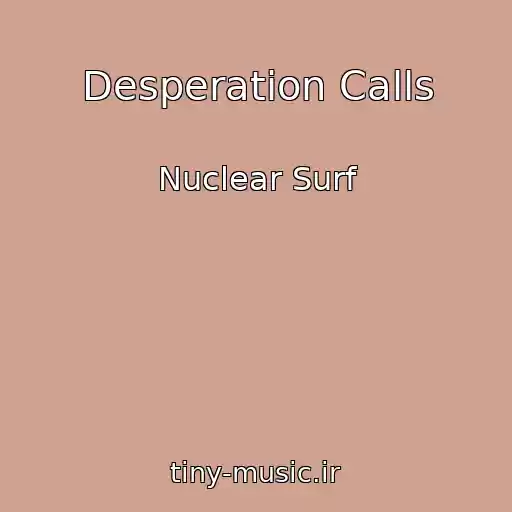 کاور آهنگ Desperation Calls از Nuclear Surf