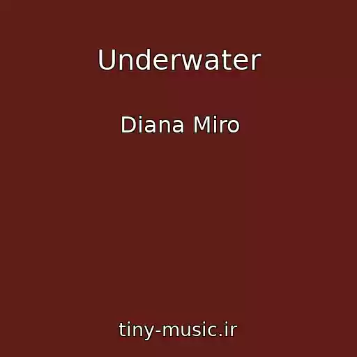 کاور آهنگ Underwater از Diana Miro