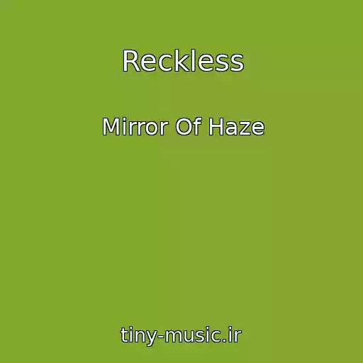 کاور آهنگ Reckless از Mirror Of Haze