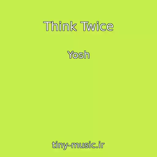 کاور آهنگ Think Twice از Yosh
