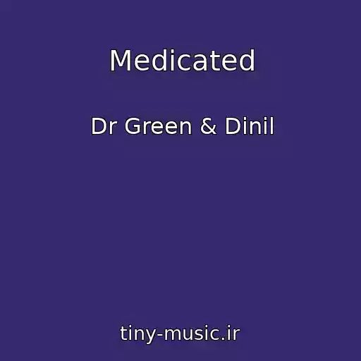 کاور آهنگ Medicated از Dr Green & Dinil
