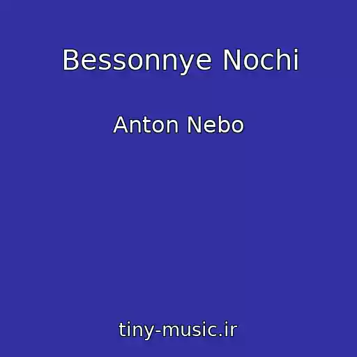 کاور آهنگ Bessonnye Nochi از Anton Nebo