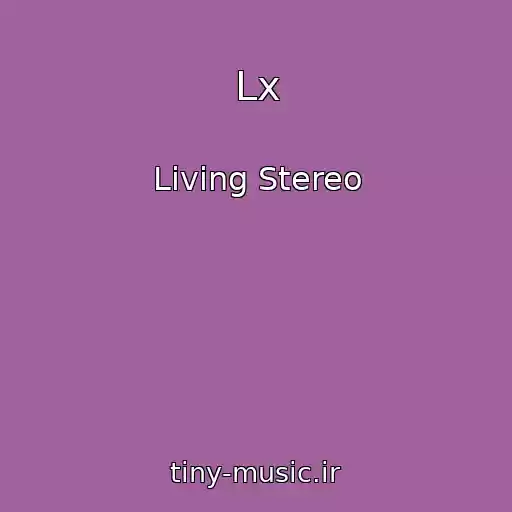 کاور آهنگ Lx از Living Stereo